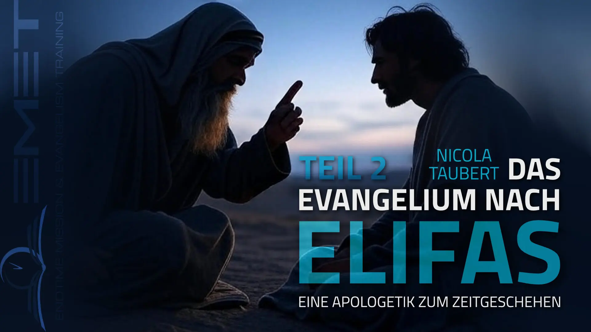 PREDIGT: Das Evangelium nach Elifas (Teil 2) / Nicola Taubert