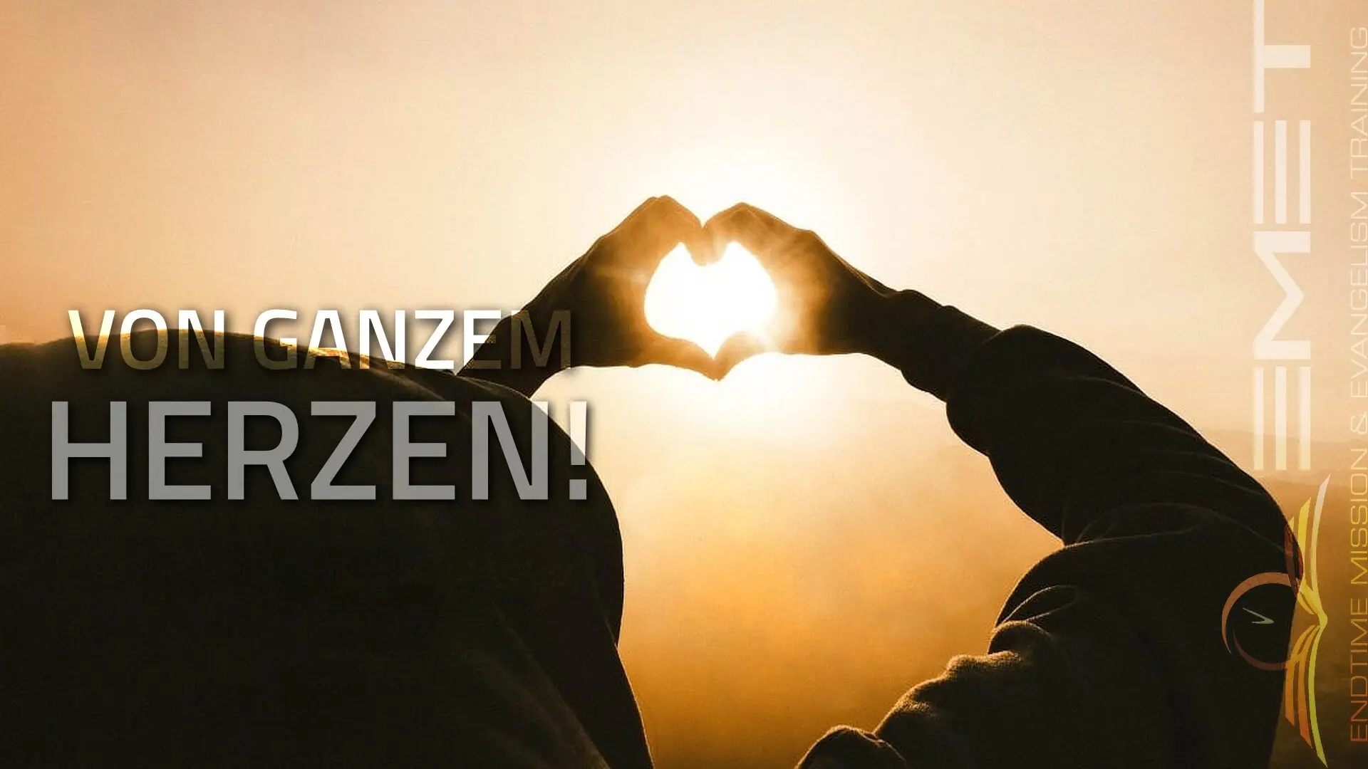 EMET Auswärts-Gottesdienst – Von ganzem Herzen