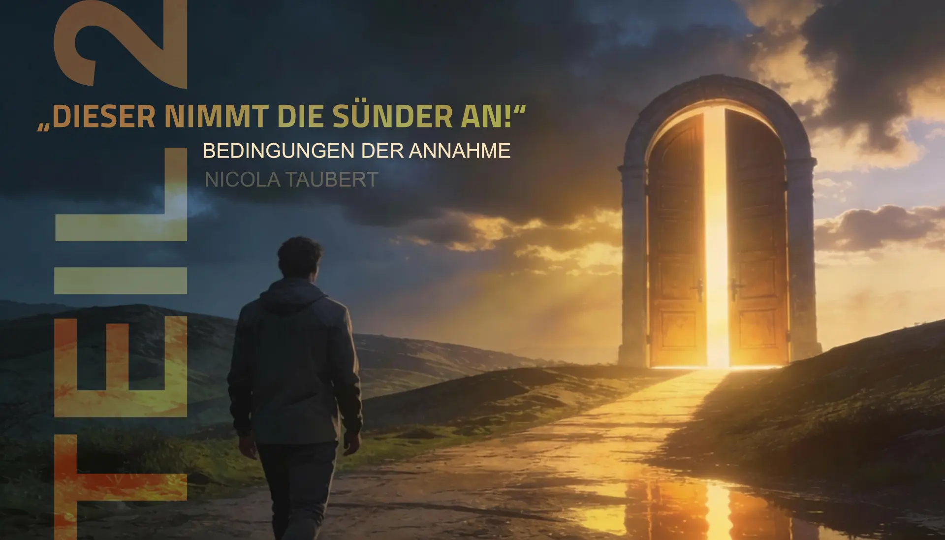 PREDIGT: “Dieser nimmt die Sünder an!” / Bedingungen der Annahme (Teil 2) / Nicola Taubert