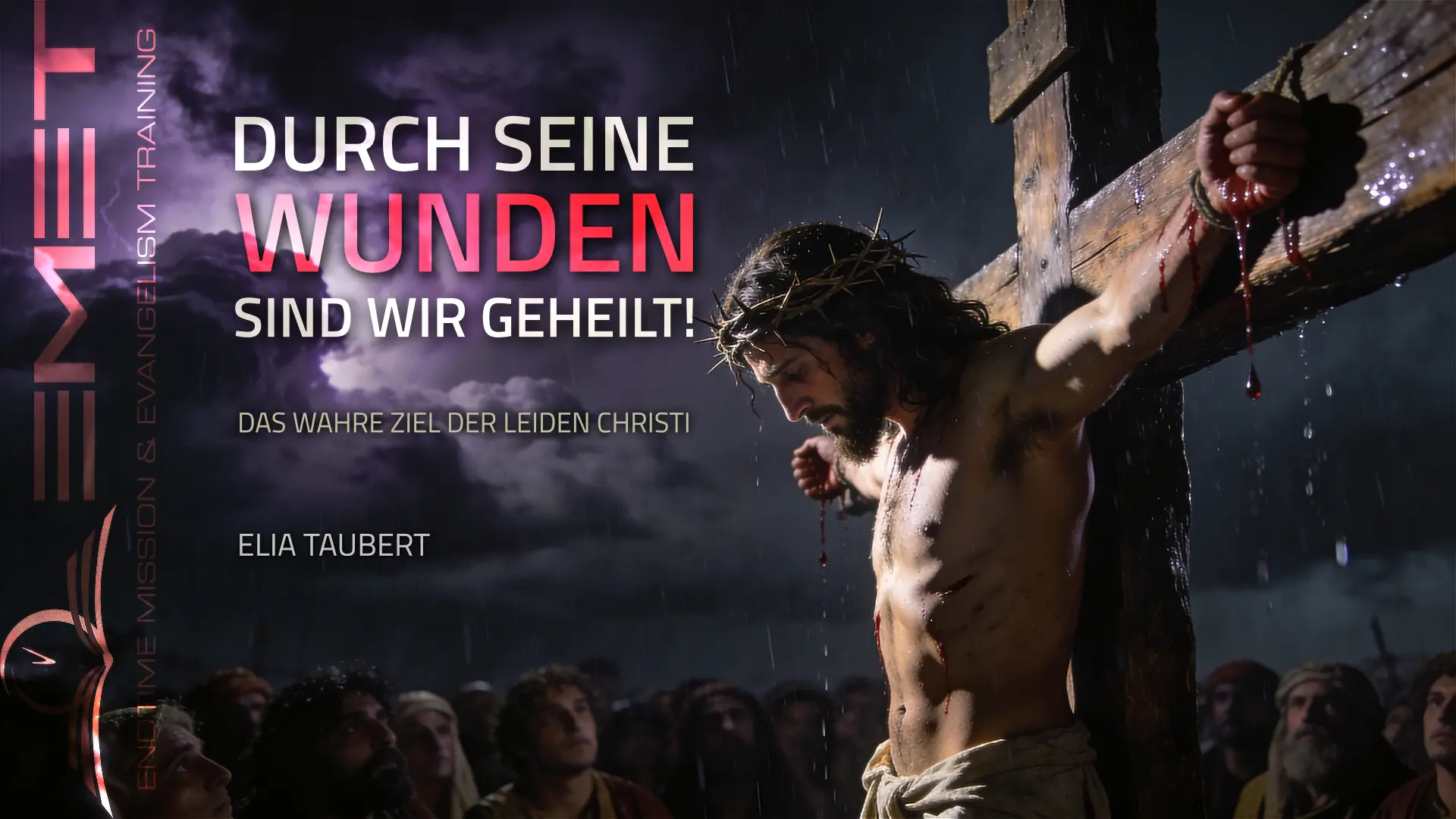 PREDIGT: Durch seine Wunden sind wir geheilt! / Elia Taubert